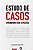 Estudo De Casos Aprendendo Com A Prática..- - Imagem 1
