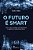 O Futuro É Smart Como As Novas Tecnologias Estão Redesenhando Os Negócios E O Mundo Em Que Vivemos..- - Imagem 1