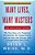 Many Lives, Many Masters - The True Story Of A Prominent Psychiatrist, His Young Patient, And The Pa..- - Imagem 1