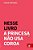 Nesse Livro A Princesa Nao USA Coroa - Imagem 1