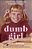 Dumb Girl: A Journey From Childhood Abuse To Gun Control Advocacy-.. - Imagem 1