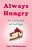 Always Hungry: How I Lost The Weight And Found Myself-.. - Imagem 1