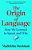 The Origin Of Language: How We Learned To Speak And Why-.. - Imagem 1