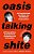 Oasis Talking Shite-.. - Imagem 1