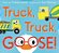 Truck, Truck, Goose!-.. - Imagem 1