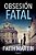 Obsesión Fatal. Un Misterio Apasionante Perfecto Para Todos Los Lectores De Novela Negra. -.. - Imagem 1
