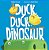 Duck, Duck, Dinosaur-.. - Imagem 1