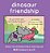 Dinosaur Friendship-.. - Imagem 1