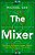 The Mixer: The Story Of Premier League Tactics, From Route One To False Nines-.. - Imagem 1
