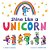 Shine Like A Unicorn-.. - Imagem 1