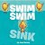 Swim Swim Sink-.. - Imagem 1