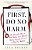 First, Do No Harm: The Dramatic Story Of Real Doctors And Patients Making Impossible Choices At A Big-City Hospital-.. - Imagem 1