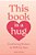 This Book Is A Hug: Comforting Wisdom For Difficult Days-.. - Imagem 1