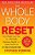 The Whole Body Reset: Your Weight-Loss Plan For A Flat Belly, Optimum Health And A Body You'Ll Love At Midlife And Beyond-.. - Imagem 1