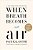 When Breath Becomes Air: Pulitzer Prize Finalist-.. - Imagem 1