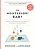 The Montessori Baby: A Parent's Guide To Nurturing Your Baby With Love, Respect, And Understanding-.. - Imagem 1