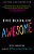 The Book Of Awesome: Snow Days, Bakery Air, Finding Money In Your Pocket, And Other Simple, Brilliant Things-.. - Imagem 1