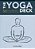 The Yoga Deck: 50 Poses & Meditations For Body, Mind, & Spirit-.. - Imagem 1