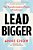 Lead Bigger: The Transformative Power Of Inclusion-.. - Imagem 1