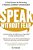 Speak Without Fear: A Total System For Becoming A Natural, Confident Communicator-.. - Imagem 1