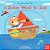 A Sailor Went To Sea: (A Classic Nursery Rhyme Board Book With Interactive Sliders And Qr Code For Instrumental And Vocal Versions - For Babies And To-.. - Imagem 1