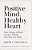Positive Mind, Healthy Heart: Take Charge Of Your Cardiac Health, One Day At A Time-.. - Imagem 1