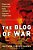 The Blog Of War: Front-Line Dispatches From Soldiers In Iraq And Afghanistan-.. - Imagem 1