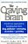 The Craving Brain: A Bold New Approach To Breaking Free From *Drug Addiction *Overeating *Alcoholism *Gambling-.. - Imagem 1
