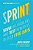 Sprint: How To Solve Big Problems And Test New Ideas In Just Five Days-.. - Imagem 1