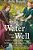Water From The Well: Women Of The Bible: Sarah, Rebekah, Rachel, And Leah-.. - Imagem 1