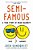 Semi-Famous: A True Story Of Near Celebrity-.. - Imagem 1