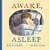 Awake, Asleep-.. - Imagem 1