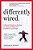 Differently Wired: A Parent's Guide To Raising An Atypical Child With Confidence And Hope-.. - Imagem 1