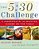 The 5:30 Challenge: 5 Ingredients, 30 Minutes, Dinner On The Table-.. - Imagem 1