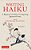 Writing Haiku: A Beginner's Guide To Composing Japanese Poetry - Includes Tanka, Renga, Haiga, Senryu And Haibun-.. - Imagem 1