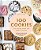 100 Cookies: The Baking Book For Every Kitchen, With Classic Cookies, Novel Treats, Brownies, Bars, And More-.. - Imagem 1