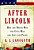 After Lincoln: How The North Won The Civil War And Lost The Peace-.. - Imagem 1