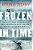 Frozen In Time: An Epic Story Of Survival And A Modern Quest For Lost Heroes Of World War II-.. - Imagem 1