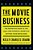 The Movie Business: The Definitive Guide To The Legal And Financial Se-.. - Imagem 1