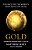 Gold: The Race For The World's Most Seductive Metal-.. - Imagem 1
