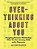 Overthinking About You: Navigating Romantic Relationships When You Have Anxiety, Ocd, And/Or Depression-.. - Imagem 1