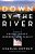 Down By The River: Drugs, Money, Murder, And Family-.. - Imagem 1