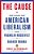 The Cause: The Fight For American Liberalism From Franklin Roosevelt To Barack Obama-.. - Imagem 1