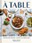 A Table: Recipes For Cooking And Eating The French Way-.. - Imagem 1