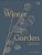 The Winter Garden: Celebrate The Forgotten Season-.. - Imagem 1