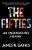 The Fifties: An Underground History-.. - Imagem 1