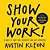 Show Your Work!: 10 Ways To Share Your Creativity And Get Discovered-.. - Imagem 1