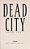 Dead City-.. - Imagem 1