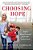 Choosing Hope: How I Moved Forward From Life's Darkest Hour-.. - Imagem 1