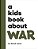 A Kids Book About War-.. - Imagem 1